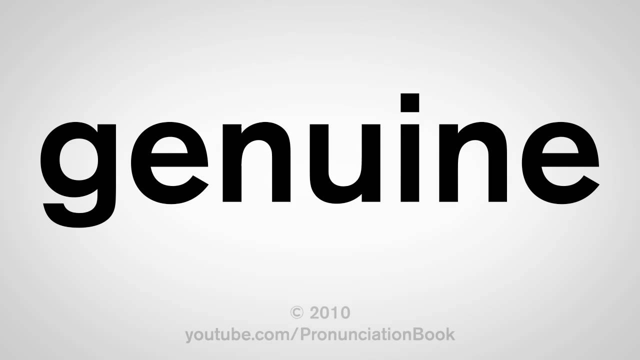 how do you pronounce genuine