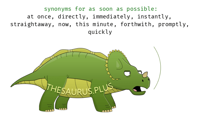 synonym as soon as possible