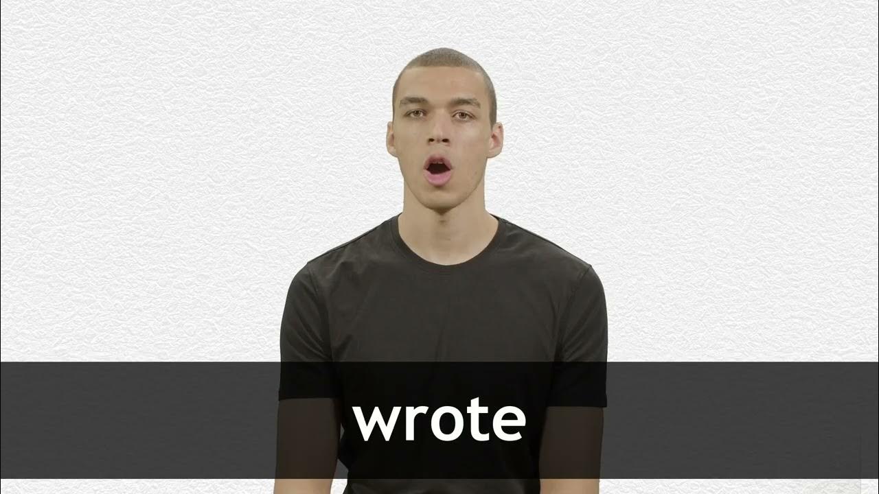 how to pronounce wrote