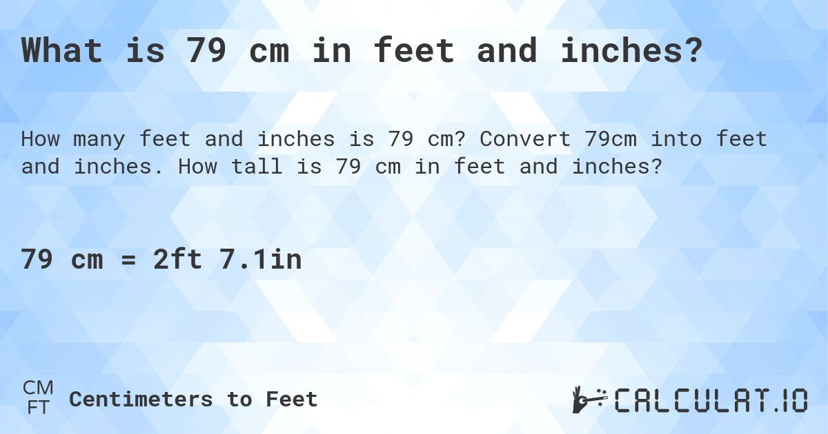 79.5 inches to feet