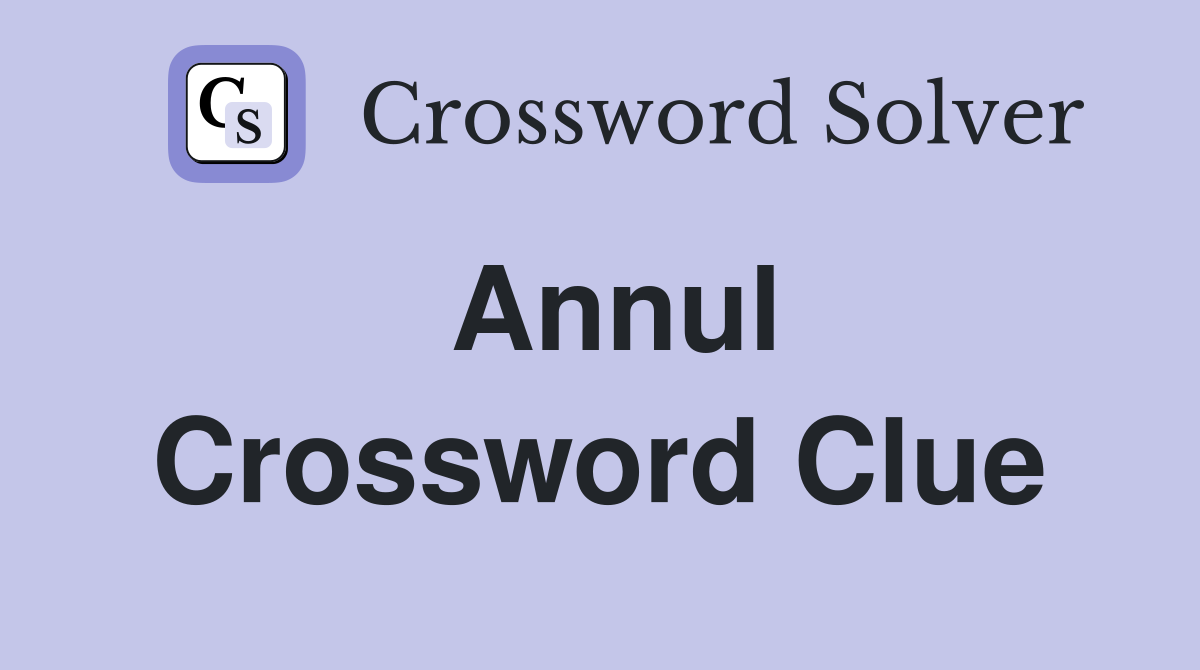 annul crossword clue 6 letters