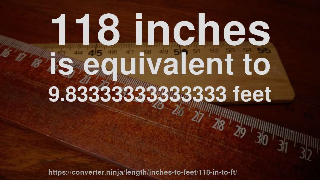 how long is 118 inches