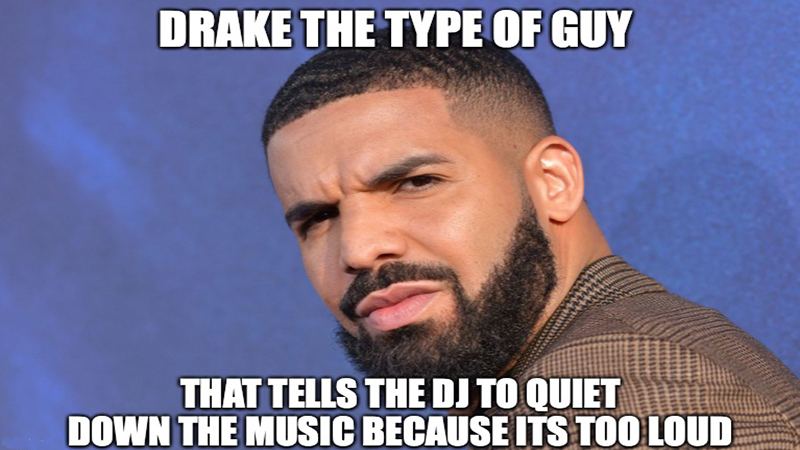 drake the type of guy meme