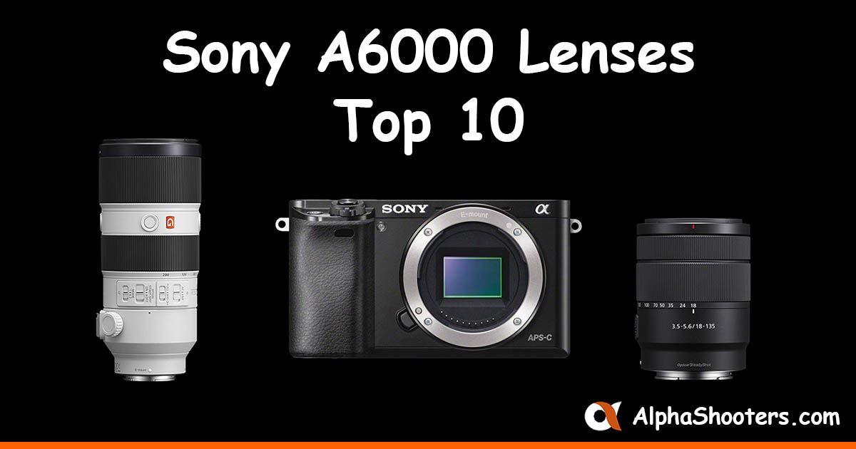 best lens for sony alpha a6000