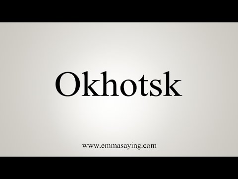 okhotsk pronunciation