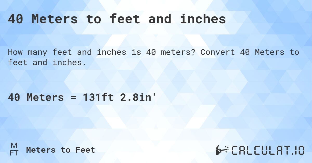 40 meter into feet