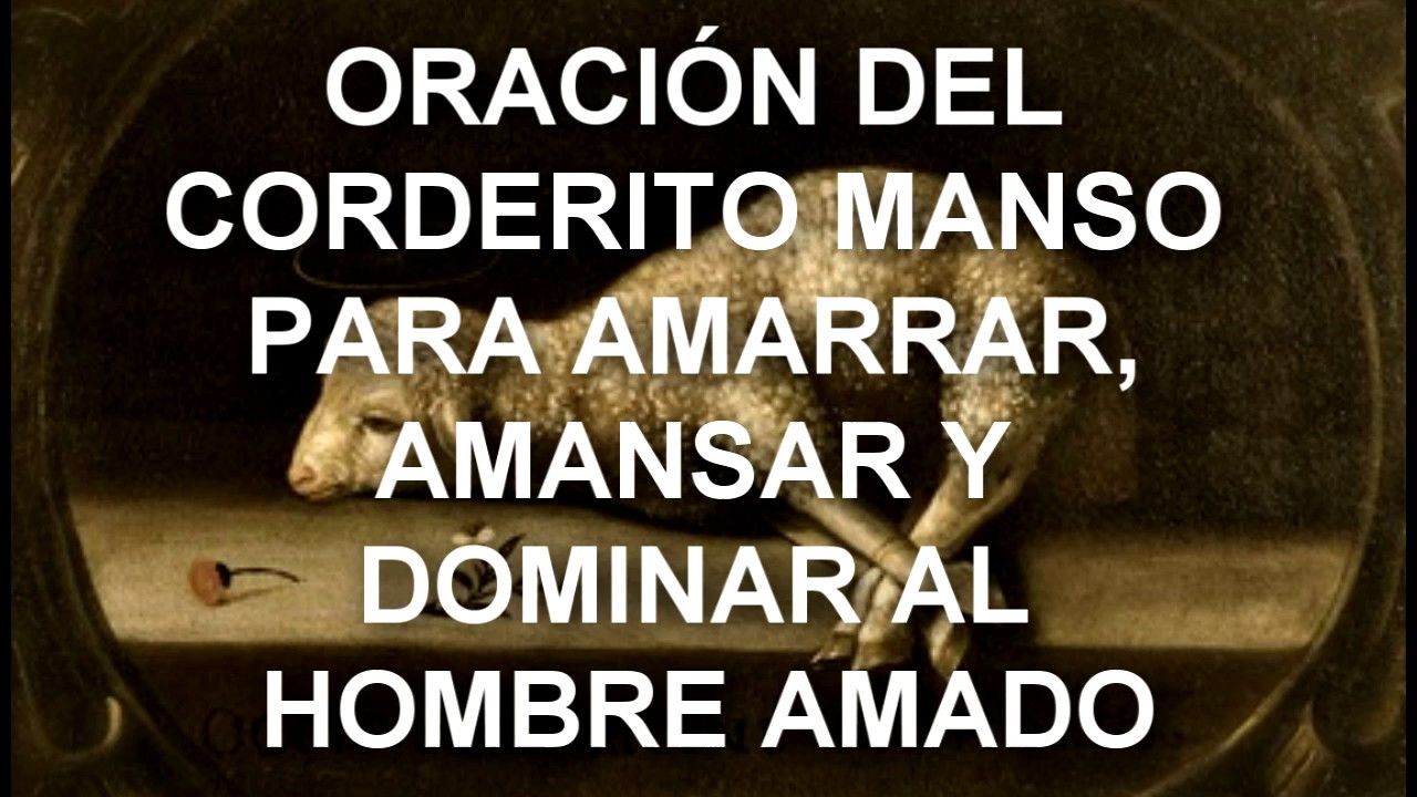 oracion del corderito manso para dominar a tu amor