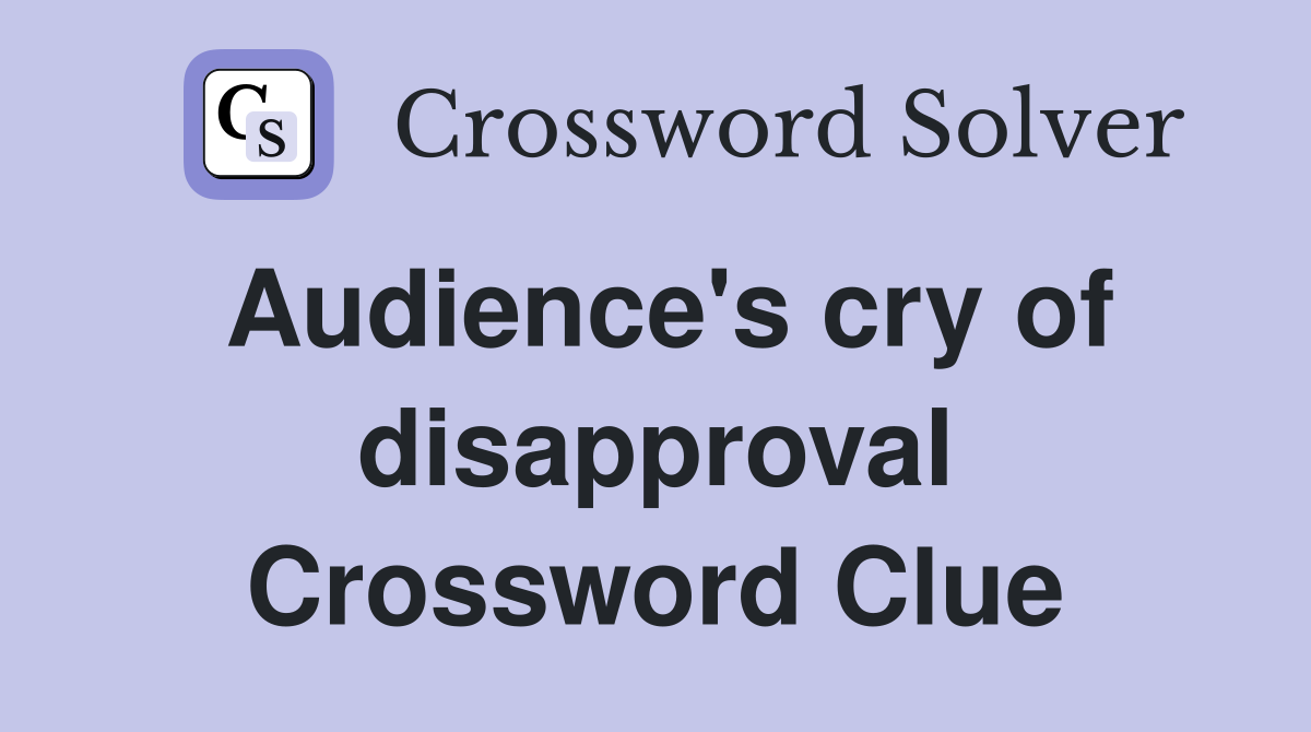 cry of disapproval crossword clue