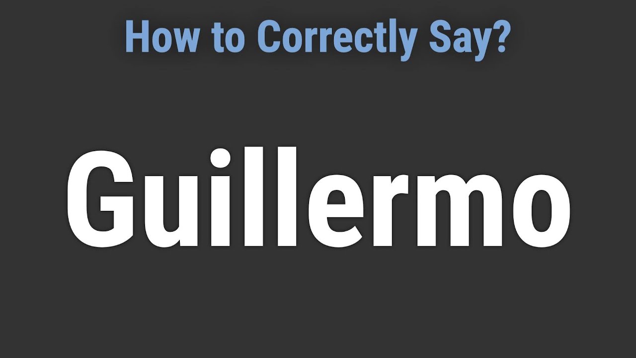 guillermo pronunciation