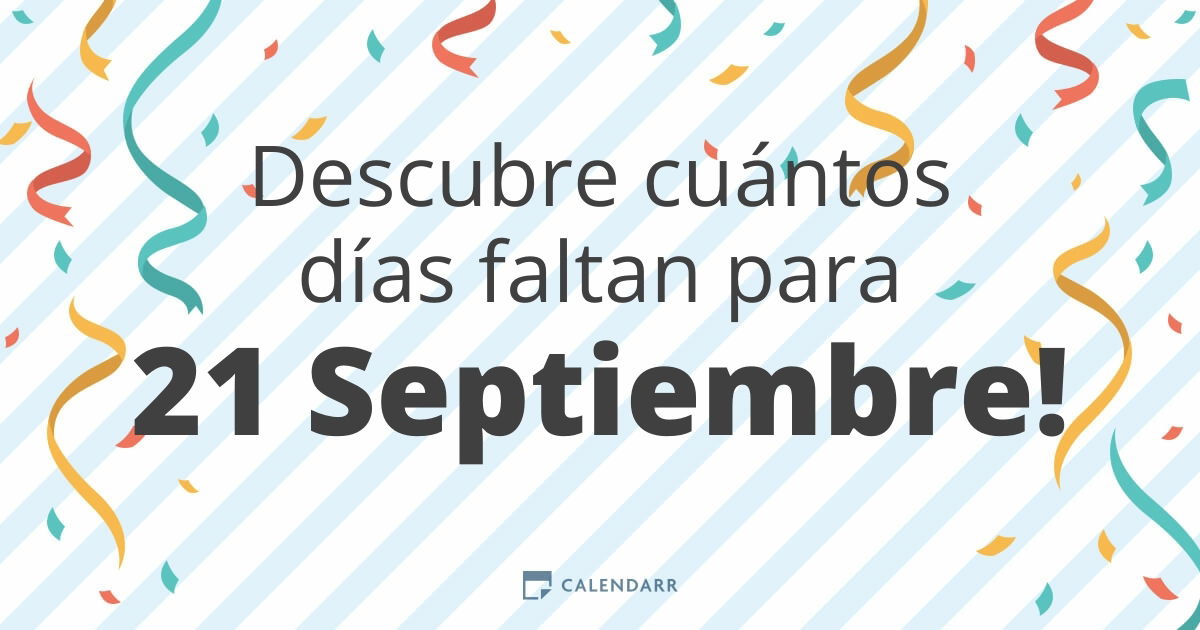 cuántos días quedan para el 21 de septiembre