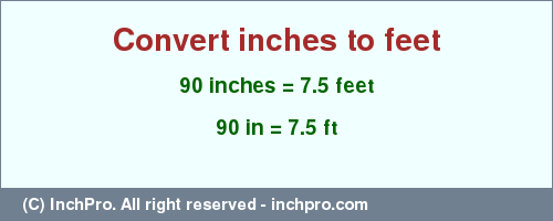 what is 90 inches in feet