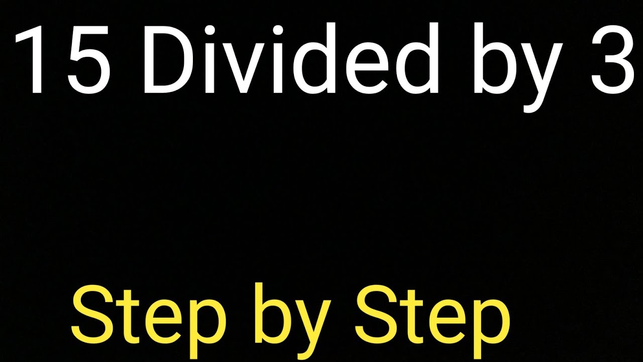 15divided by 3