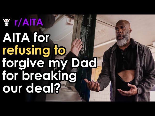 aita for refusing to forgive my dad