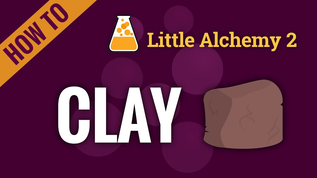 how do you make clay in little alchemy