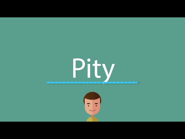 how to pronounce pity