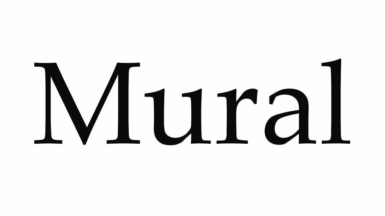 mural pronunciation