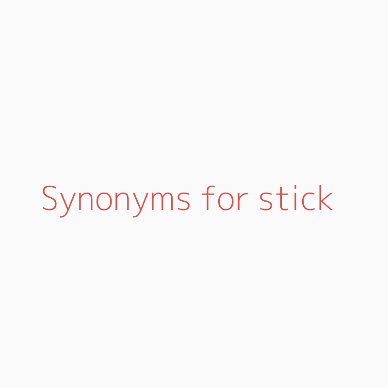 stick to it synonym