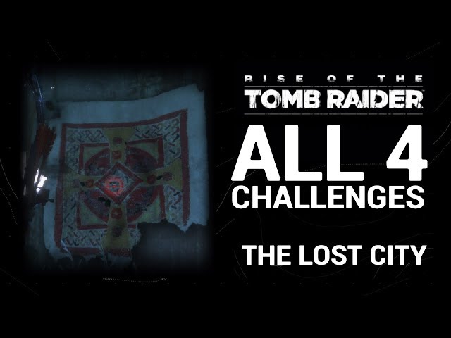 rise of the tomb raider lost city challenges