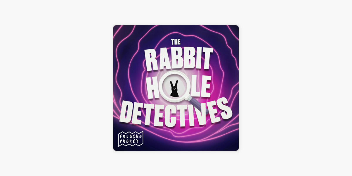 the rabbit hole detectives podcast