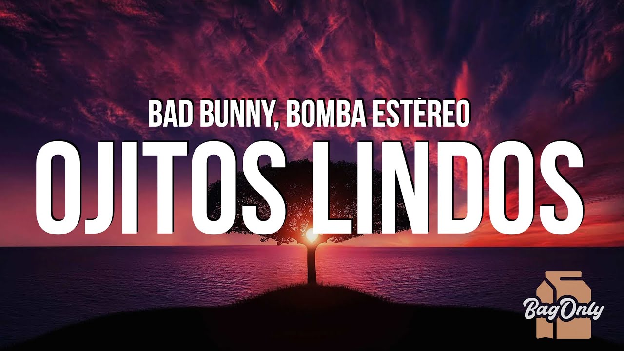 bad bunny ojitos lindos lyrics