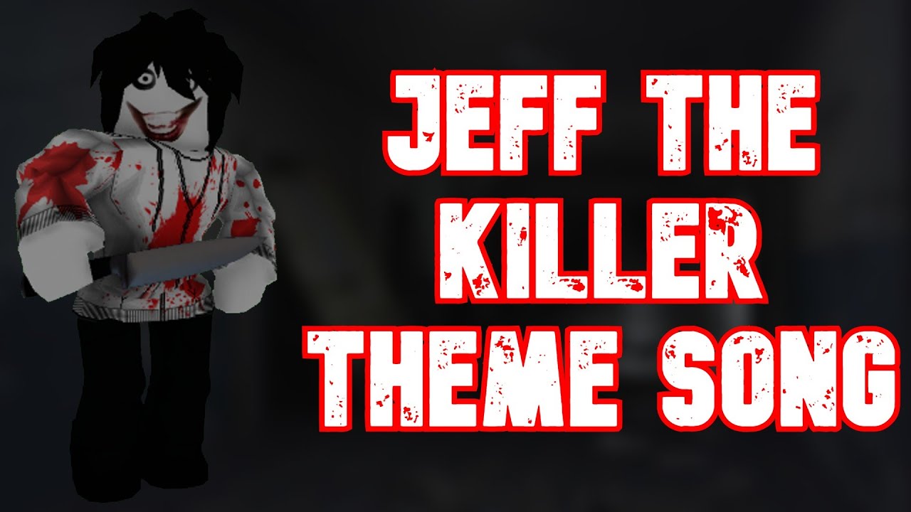 jeff the killer song roblox id