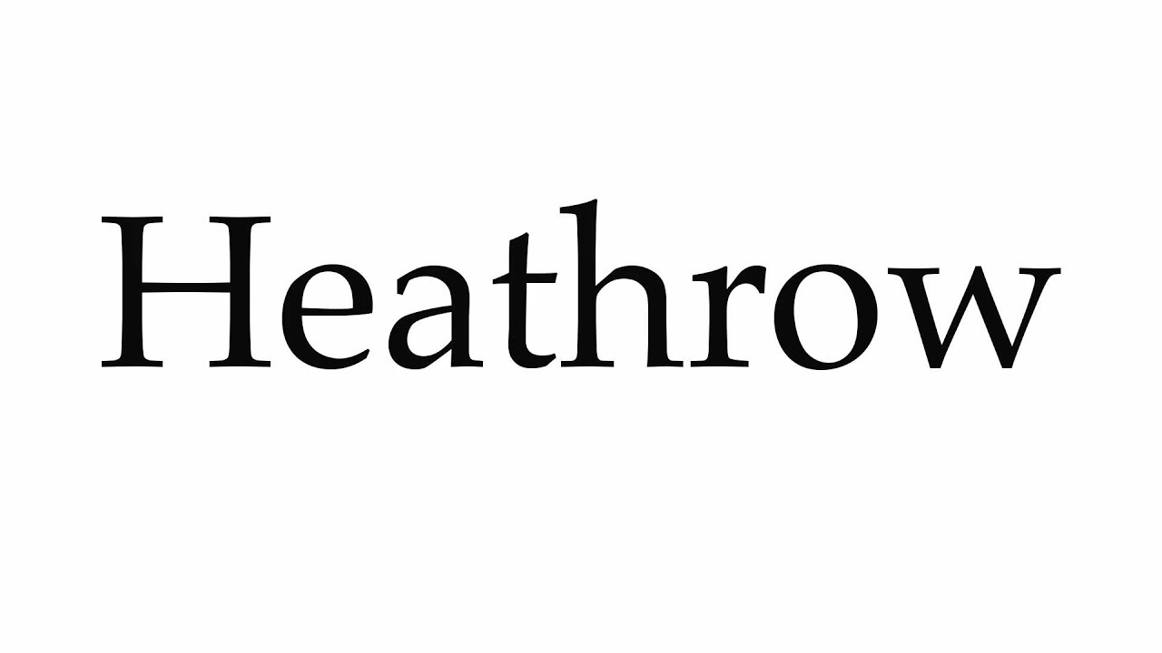 heathrow pronunciation