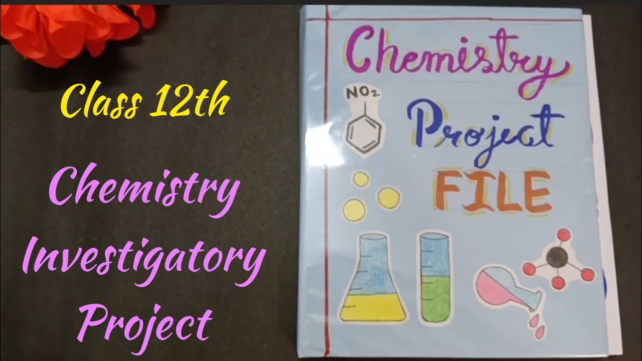 investigatory project in chemistry for class 12 cbse topics