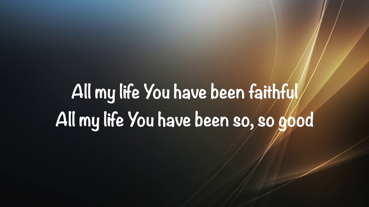 all my life you have been faithful lyrics