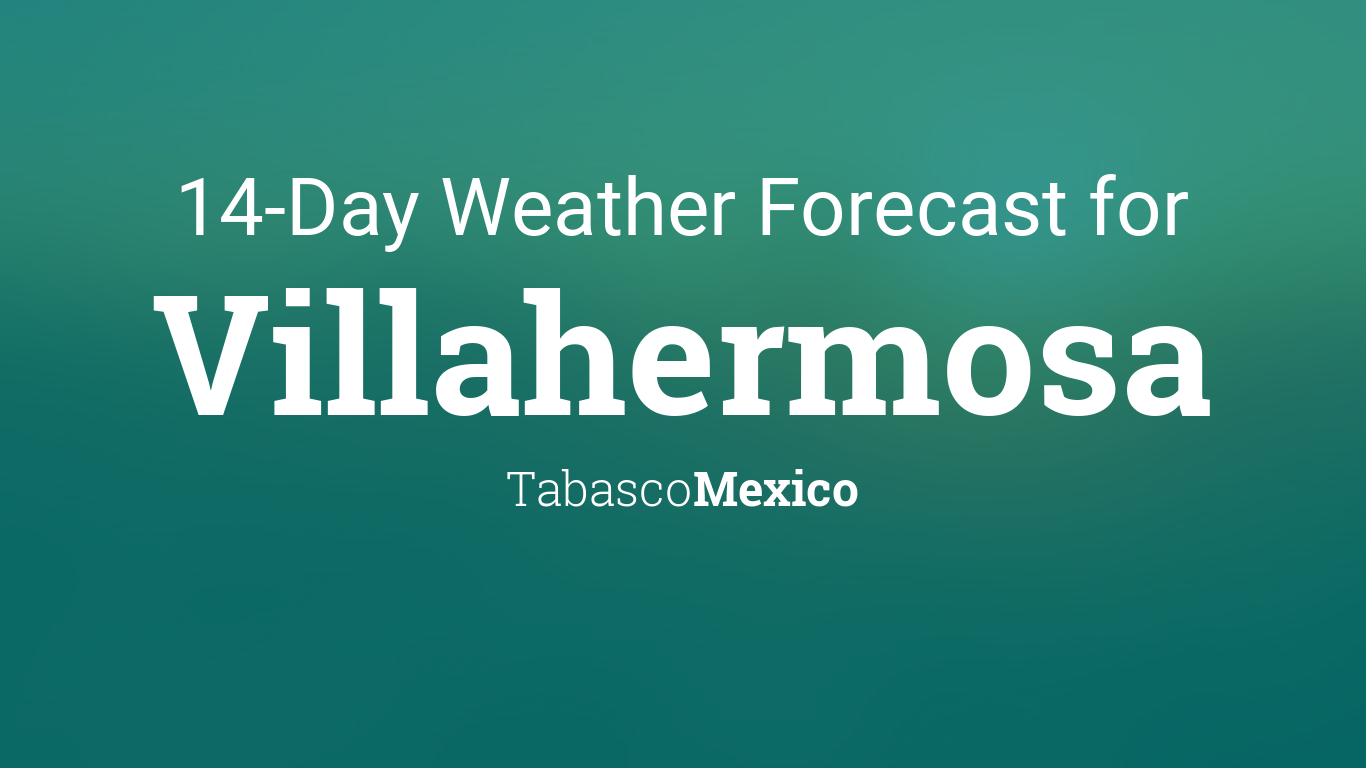 the weather channel villahermosa tabasco