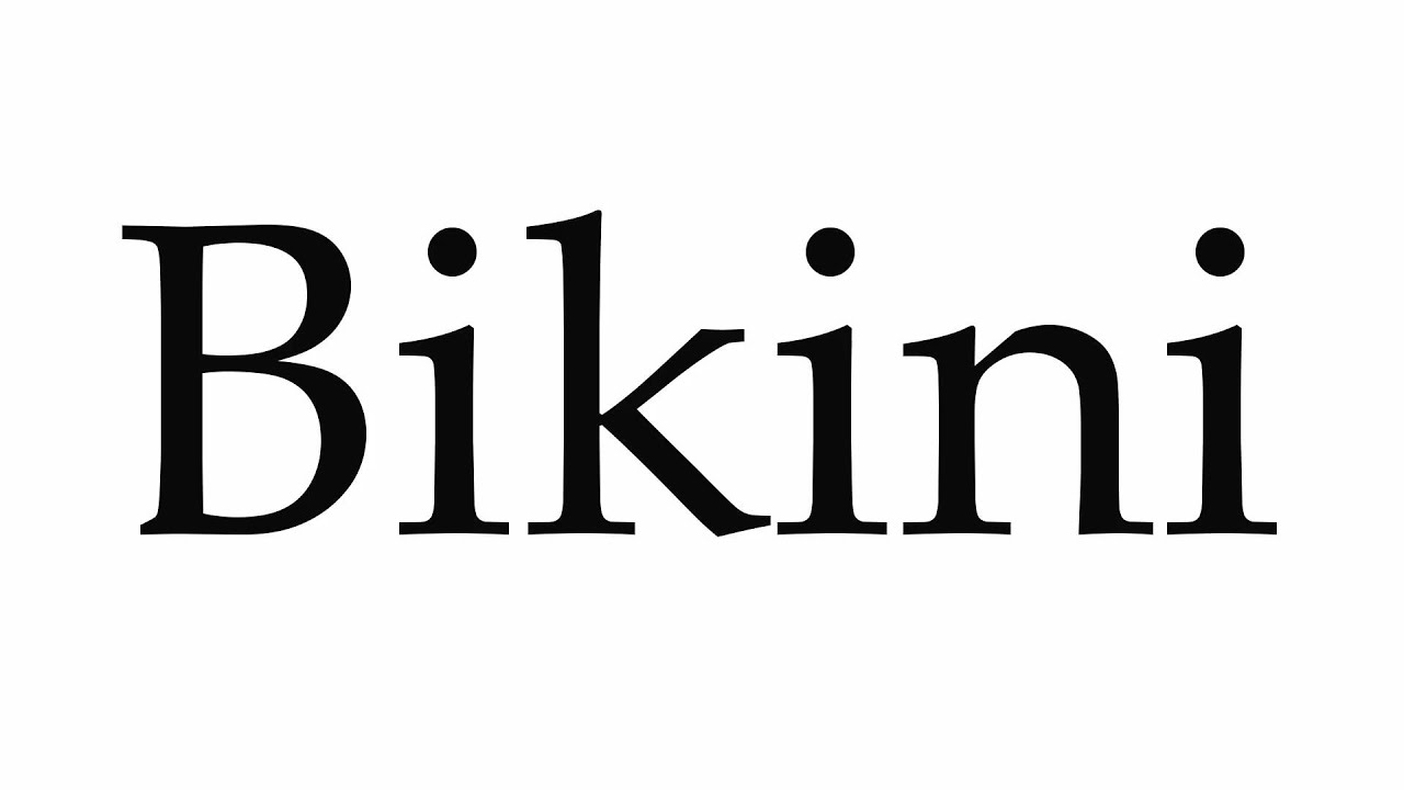 bikini pronunciation