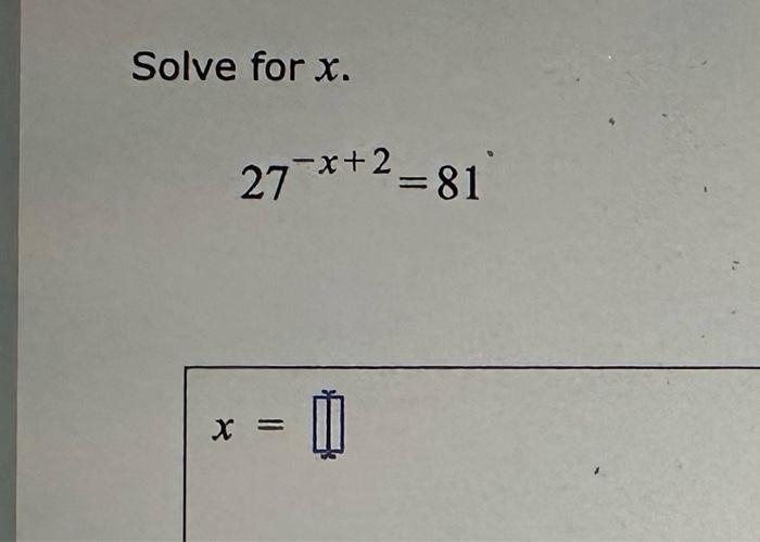 solve 81x 27x 2