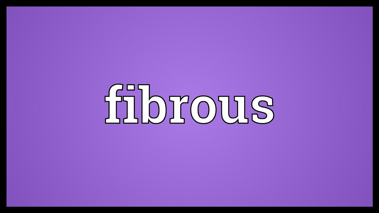 fibrous pronunciation