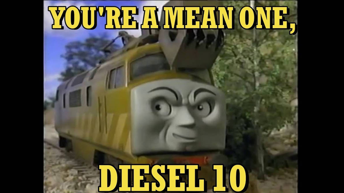 youre a mean one diesel 10