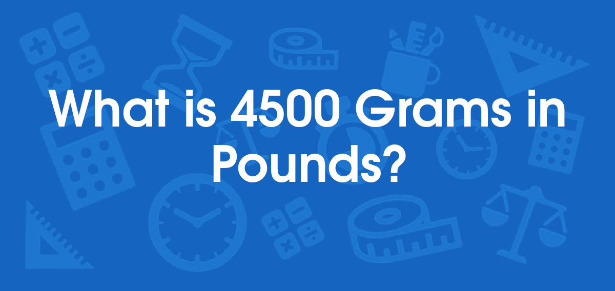 4500 grams to pounds