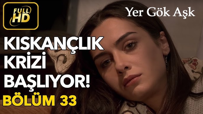 yer gök aşk 32