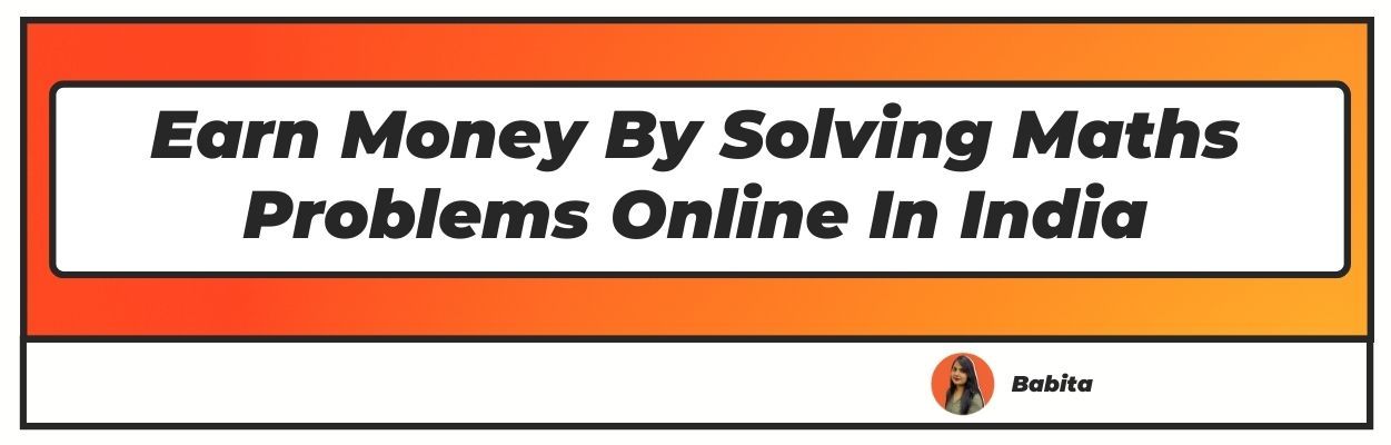 earn money by solving maths problems online in india