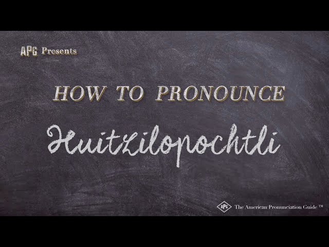 huitzilopochtli pronunciation