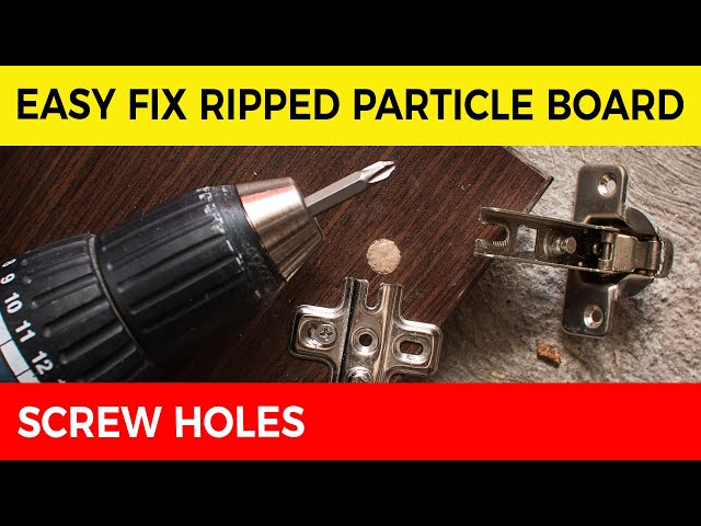 how to fix particle board screw holes