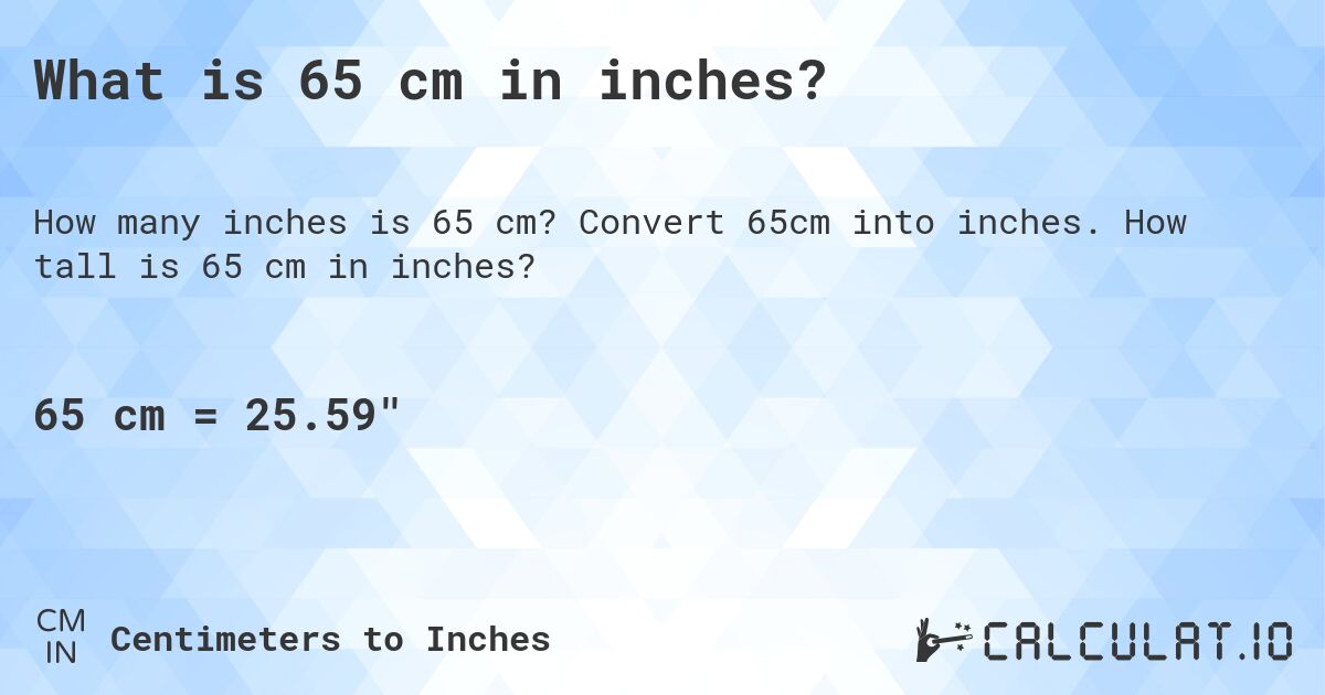 65 centimeters to inches