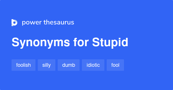 stupid synonyms