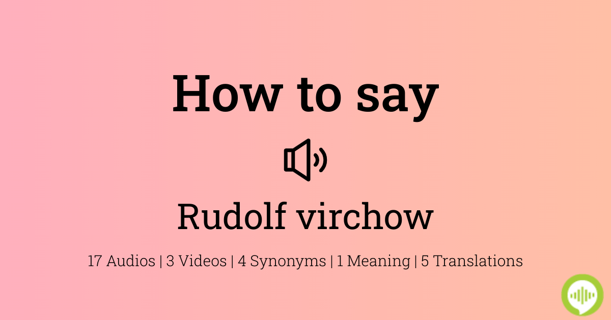 rudolf virchow pronunciation