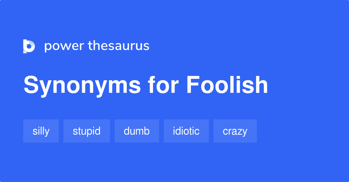 synonym for foolish