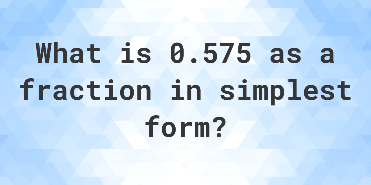 0.575 as a fraction