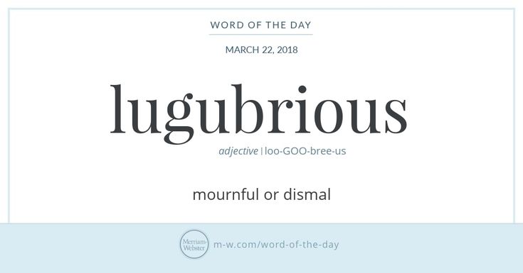 define lugubrious