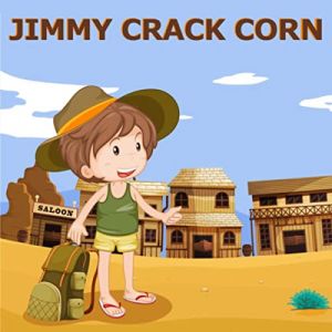 jimmy crack corn origin