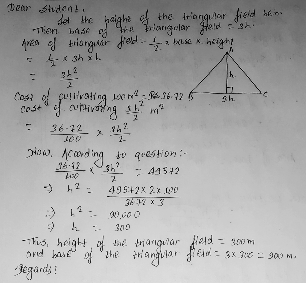 the base of a triangular field is three times