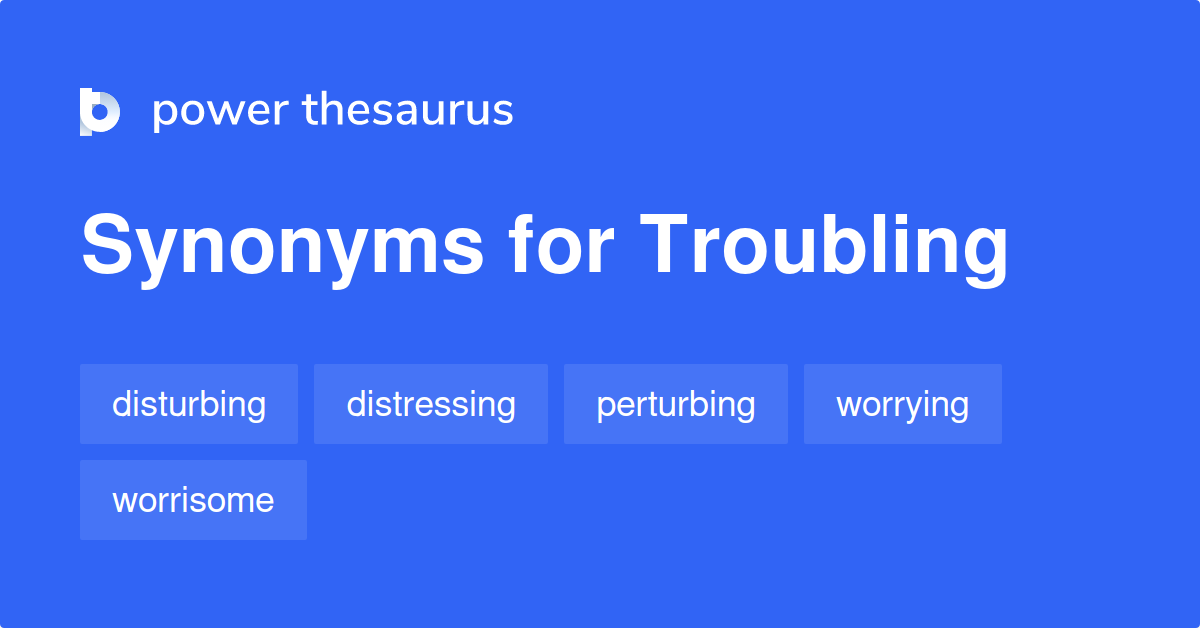 troubling synonym