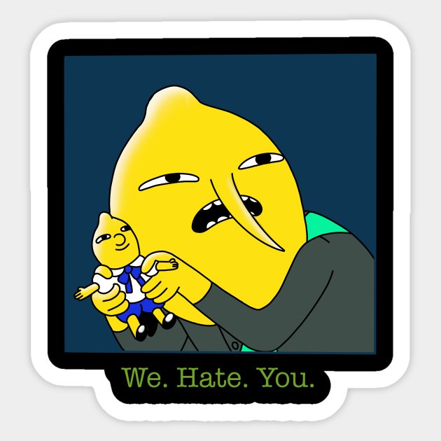 lemongrab we hate you