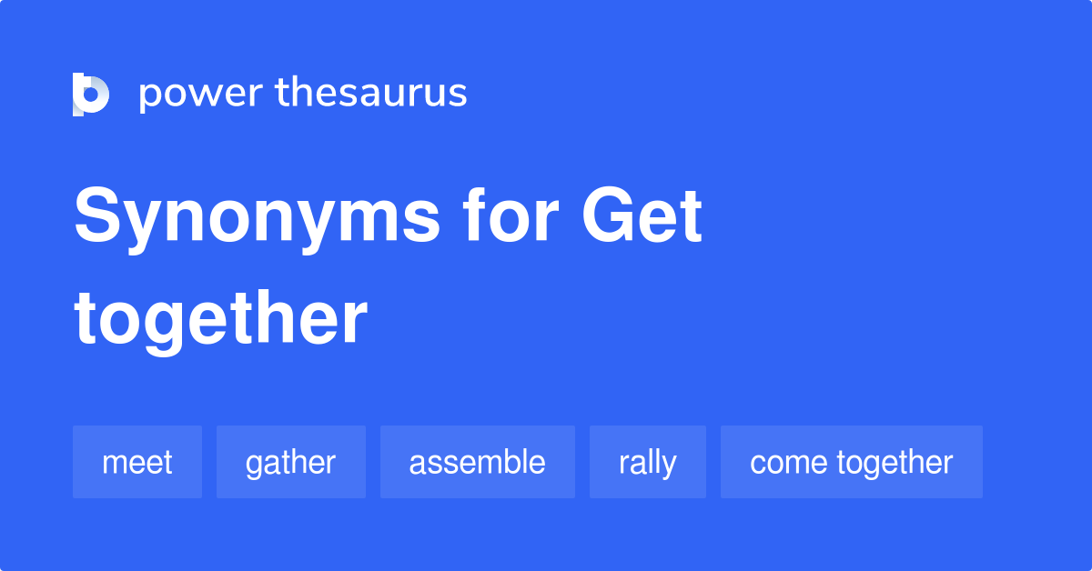 getting together synonym