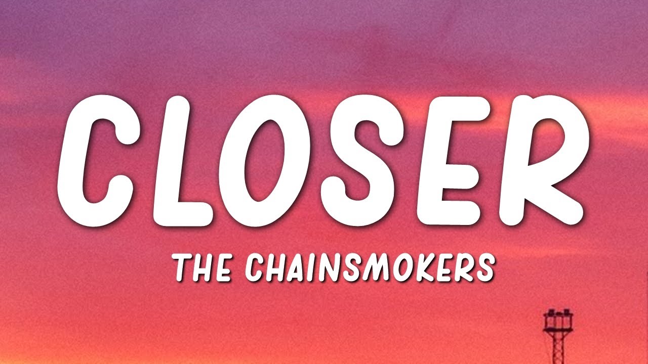 chainsmokers closer lyrics video